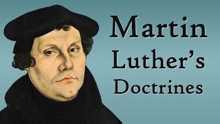 Martin Luthers Doctrines Reformation Theology [upl. by Eednil124]