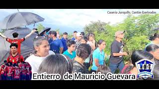 2 Entierro de Mauricio Guevara Caserio Junquillo Canton Quebradas San Simon Morazan sur [upl. by Farrel]