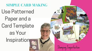 Simple Card Making Using Patterned Paper and a Card Template as Your Inspiration [upl. by Power]