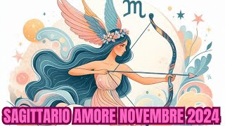 SAGITTARIO ♐ AMORE NOVEMBRE 2024  LETTURA TAROCCHI EVOLUTIVI 🔮💫 [upl. by Hyacinthia]