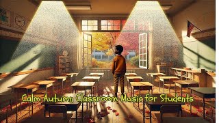 Fall Classroom 2 Hours Calm Relaxing Lofi Music Studying Cleaning Yoga for Students Teachers Adults [upl. by Whiffen]