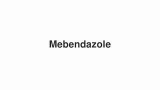 How to Pronounce quotMebendazolequot [upl. by Euqinomahs]