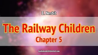 The Railway Children Audiobook Chapter 5 [upl. by Suivatra999]