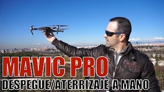 MAVIC PRO ESPAÑOL  Despegue y Aterrizaje en la mano [upl. by Drandell]