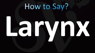 How to Pronounce Larynx Correctly [upl. by Fen]