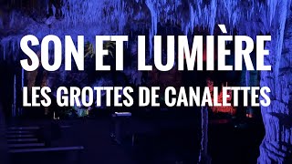 Les grottes de Canalettes  découvrez ou redécouvrez le magnifique son et lumière en 4K [upl. by Sherrer649]