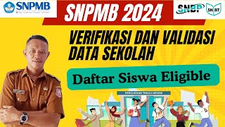 SNPMB 2024 Verifikasi dan Validasi Data Sekolah Daftar Siswa Eligible PDSS [upl. by Neale]