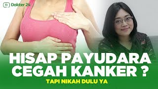 Dokter 24  HISAP PAYUDARA Cegah Kanker  Tapi Nikah Dulu Lho [upl. by Ecirtemed]