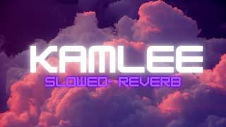 kamlee SLOWED  REVERB  REVERB N VIBE [upl. by Kruse640]