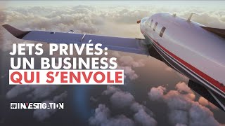 Jets privés  vols privilégiés  Investigation [upl. by Merete]