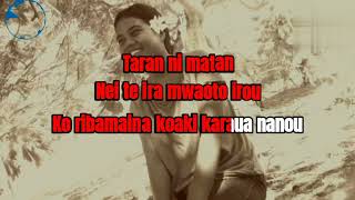 Mwanangau nako maeao kiribati karaoke lyrics [upl. by Atsyrc]