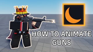 How to animate GUNS with Characters using Moon Animator  Roblox Studio [upl. by Ain]