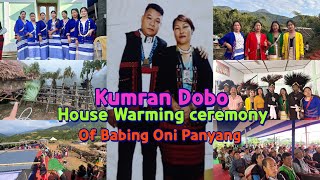 House warming ceremonyekum kumran dobo of Babing Oni panyangGeku upper siang Arunachal pradesh [upl. by Imogene52]