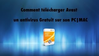 TUTO Comment télécharger gratuitement Avast sur son ordinateur [upl. by Tenenbaum]