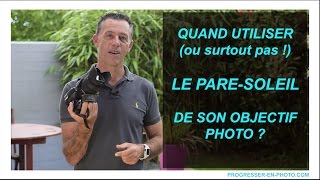 Le pare soleil en PHOTO Utile ou pas   progresserenphoto avec Yannick [upl. by Noyart]