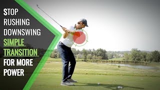 STOP RUSHING DOWNSWING SIMPLE TRANSITION MOVE FOR MORE POWER AND TIMING [upl. by Drofiar556]