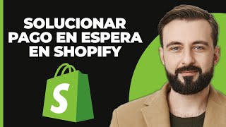 Cómo solucionar problemas de pago en Shopify en espera nueva actualización 2024 [upl. by Aneem]