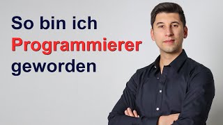 Programmieren lernen So habe ich Programmieren gelernt meine Story [upl. by Campos]