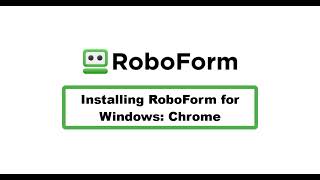 Installing RoboForm for Windows Chrome [upl. by Kerrill]