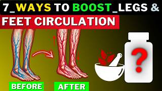 Poor Circulation Top 7 Remedies to Boost Blood Flow in Legs [upl. by Aihtnic]