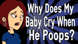 Why Does My Baby Cry When He Poops [upl. by Bernelle]