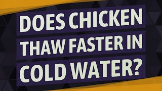 Does chicken thaw faster in cold water [upl. by Arze]