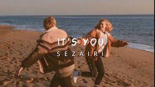 Its You  Sezairi Lyrics [upl. by Gradey]