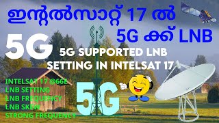 Intelsat 17 5g filter lnb setting malayalam  5g filter c band lnb setting malayalam  eurostar lnb [upl. by Lamaj]