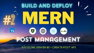 MERN Stack 2  Xây dựng Server NodeJS  Create Post API  MongoDB [upl. by Aubert]