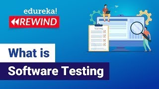 What is Software testing  Software Testing Tutorial for Beginners  Selenium  Edureka Rewind [upl. by Phippen]