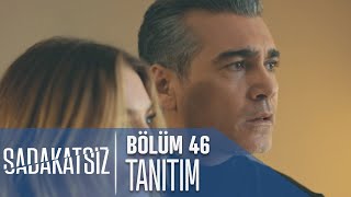 Sadakatsiz 46 Bölüm Tanıtımı [upl. by Errecart829]