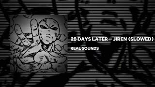 28 DAYS LATER  JIREN SLOWED [upl. by Fadiman]