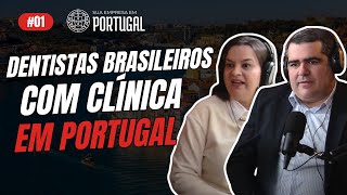 DENTISTAS BRASILEIROS com CLÍNICA de SUCESSO em PORTUGAL  Sua Empresa em Portugal [upl. by Cheng]