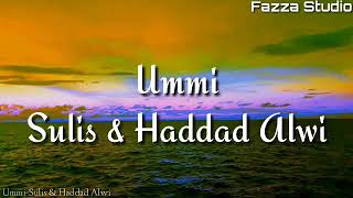 Ummi  Sulis amp Haddad Alwi  Lirik [upl. by Fredra]