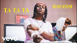 Bayanni  Ta Ta Ta Official Video Edit [upl. by Lannie813]