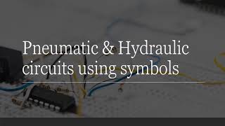 Pneumatic amp Hydraulic circuits using symbols  Mechatronics [upl. by Seta]