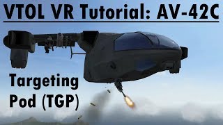 VTOL VR Tutorial Nuggets AV42C Targeting Pod TGP [upl. by Arit]