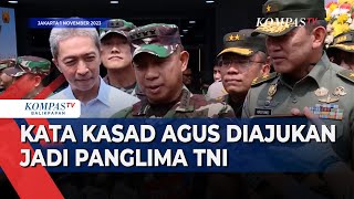 Diajukan Jadi Calon Tunggal Panglima TNI Ini Respons KASAD Agus [upl. by Briny404]