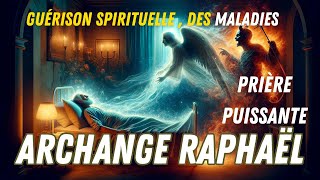 Prière guerison à saint Raphael archange  Prière puissante de guérison des maladies [upl. by Convery]