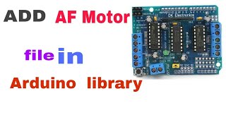 HOW to add AF Motor file in Arduino [upl. by Mcgurn]