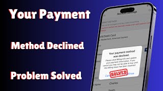 How to Fix Your Payment Method Was Declined App Store  iOS 17 [upl. by Kanor406]