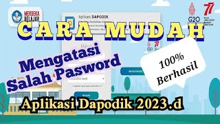 CARA MUDAH MENGATASI SALAH PASSWORD DI APLIKASI DAPODIK 2023d [upl. by Laurens430]