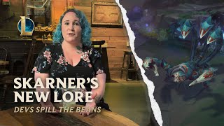 Devs Spill the Beans Skarner’s New Lore  Dev Video  League of Legends [upl. by Veneaux]