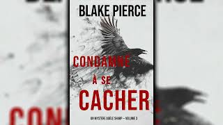 Condamné à se cacher Un Mystère Adèle Sharp—Volume 3 par Blake Pierce  Livres Audio Complet [upl. by Cestar]