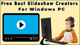 5 Best And Free Slideshow Video Maker Apps For Windows 11 Windows 10 8 7 XP With No Watermark [upl. by Lezah490]