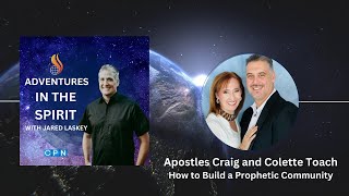 Apostles Craig and Colette Toach How to Build a Prophetic Community [upl. by Cherian]