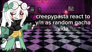 creepypasta react to yn as random gacha vids [upl. by Prichard]