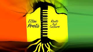 Elton Preto  Roots And Culture [upl. by Cheshire]