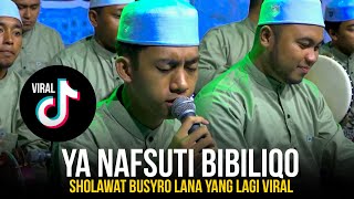 Ya Nafsuti Bibiliqo  Sholawat Busyro Lana Yang VIRAL DI TOKTOK Versi SYUBBANUL MUSLIMIN [upl. by Ditter]