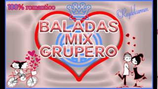 Gruperos  Mix Baladas [upl. by Hsiri841]